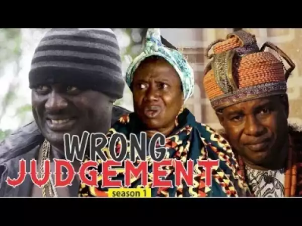 Video: WRONG JUDGEMENT 1 | 2018 Latest Nigerian Nollywood Movie